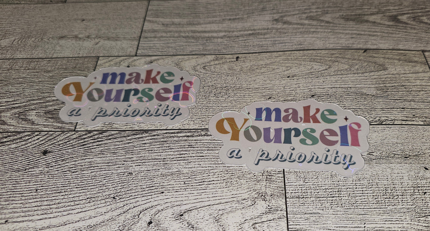 Make Yourself A Priority Die-Cut Sticker