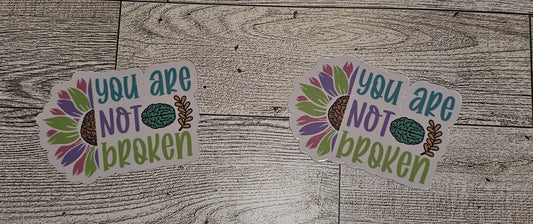 You Are Not Broken Die-Cut Sticker